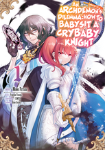 An Archdemon&#39;s (Friend&#39;s) Dilemma: How to Babysit a Crybaby Knight